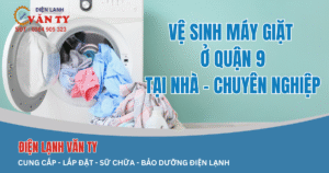 Vệ sinh máy giặt Quận 9 tại nhà uy tín