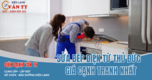 Sửa bếp điện từ Thủ Đức giá cạnh tranh nhấ