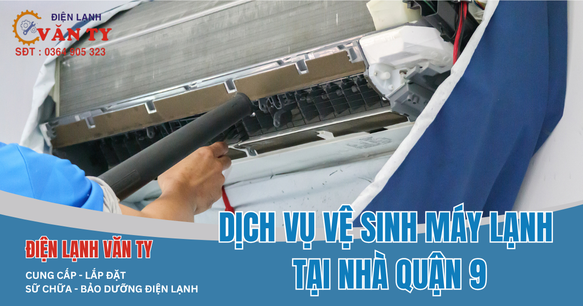 Dịch vụ vệ sinh máy lạnh tại nhà Quận 9 nhanh chóng