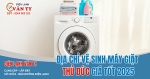 Địa chỉ vệ sinh máy giặt Thủ Đức uy tín, giá tốt?